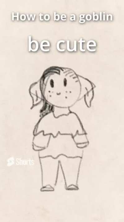 How to be a goblin