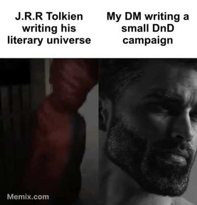 I love Tolkien, but holy shiet my DM has gone to some extraordinary lengths