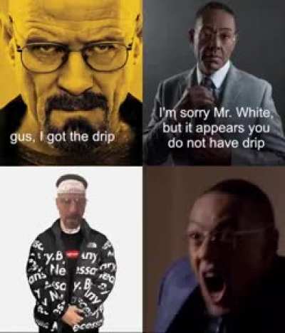 jesse we need the drip jesse