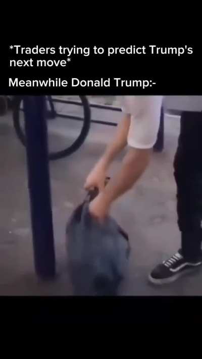 Me trying to put trades based on Trump&rsquo;s polices, Meanwhile Trump: