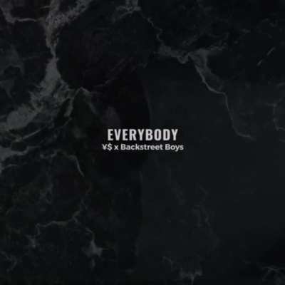 Everybody - &yen;$ x Backstreet Boys (mashup)