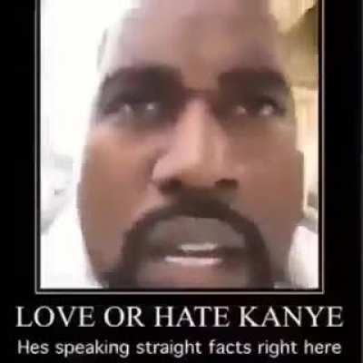 tłumaczenie z ang: Kochaj lub nienawidź kanye, on m&oacute;wi proste fakty właśnie tutaj