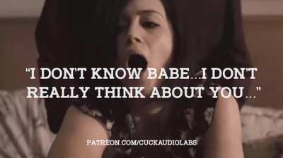 "I don't know babe...I don't really think about you..."