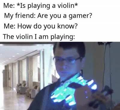 Gamer's violin bruh