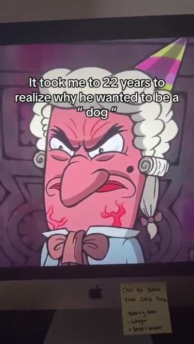 It took me 22 years to realize why he wanted to be a dog