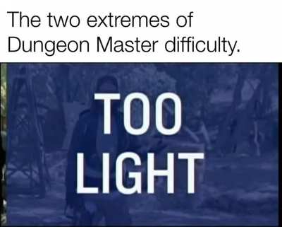 I wouldn’t doubt it if some DM’s think Dark Souls is too forgiving.