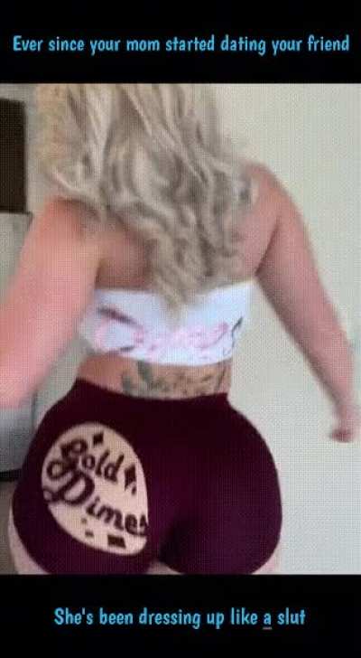 Ever since your mom started dating your friend she&rsquo;s been dressing up like a slut
