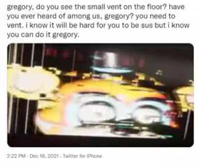 Gregory is sus
