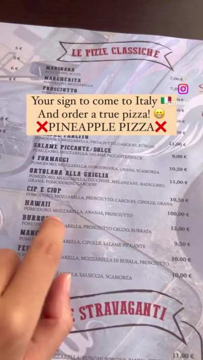 I mean, it&rsquo;s fair, if you want a pineapple pizza in italy. 