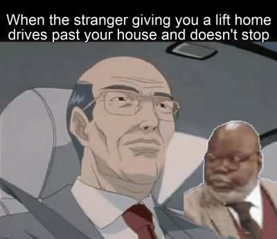 *chuckles* I'm in danger
