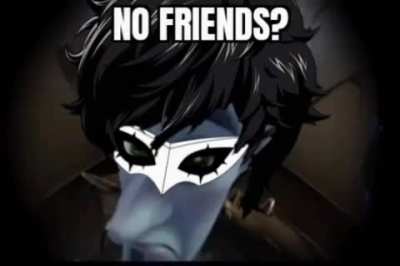 No teammates? No friends?