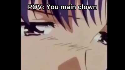 Clown main = Big subway foot long wiener 🤤🤤🤤 can confirm since i main clown and my sawsage is bigger than an ant 🤤🤤🤤