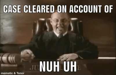 I Plead nuh uh