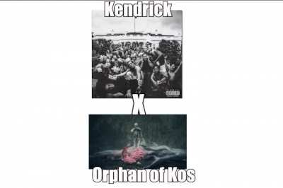 Kendrick x Orphan of Kos (can i post this here???)