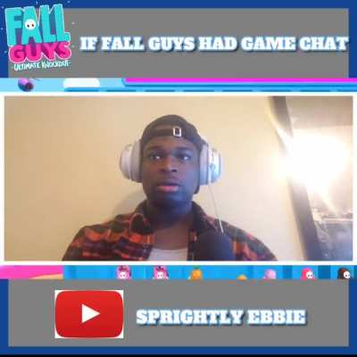 Fall Guys gane chat would be brutal 😭