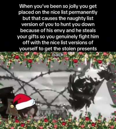 man who&rsquo;s on the nice list permanently fights Other version of himself who&rsquo;s on the naughty list permanently