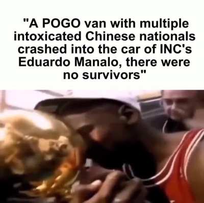 "A POGO van with multiple intoxicated Chinese nationals crashed into the car of INC's Eduardo Manalo, there were no survivors"