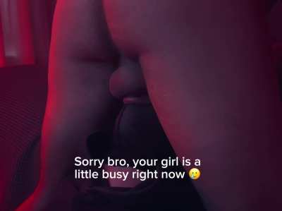 Sorry bro, your girl is a little busy right now 🥲