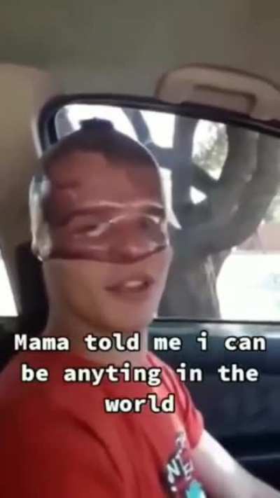 Mamma said I could be be anything