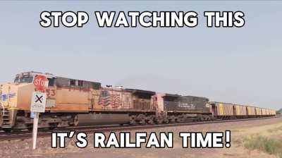 STOP WATCHING THIS, IT&rsquo;S RAILFAN TIME!