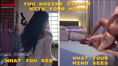 Mom calls me over for dinner, then starts dancing like that, and my head's not right anymore