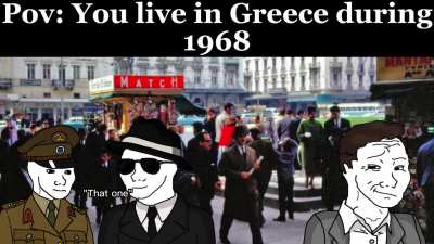 Pov: You live in 60s Greece