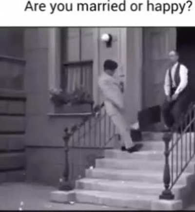 Are u married or happy? 😅