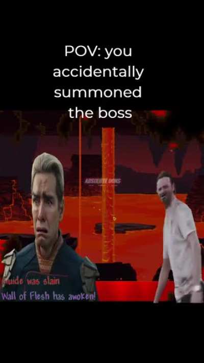 When you accidentally summon Wall of Flesh (always the summons)