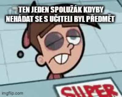 Huh. Vždycky ten jeden spoluž&aacute;k 