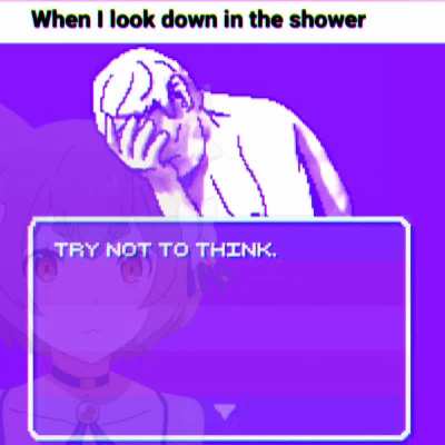 D O N T L O O K D O W N