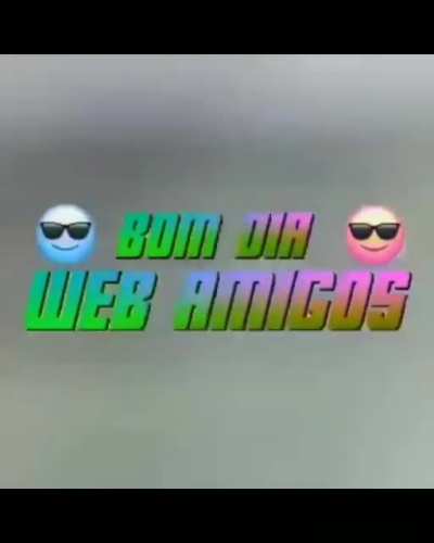 BOM DIA WEB AMIGOS