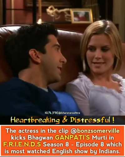 Lord Ganesha's murti being kicked in F.R.I.E.N.D.S season 8 episode 8, one of the most watched shows by Indians. American shows such as F.R.I.E.N.D.S,Big Bang Theory and others intentionally mock Hindu culture and Indians but they dare not mock any other 