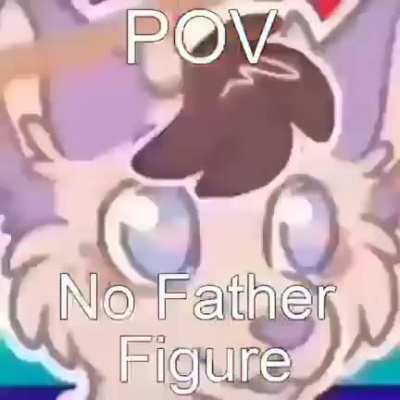 no father figure?