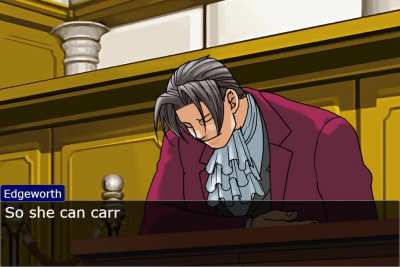 I&rsquo;m Edgeworth in this convo, my friend is Phoenix.