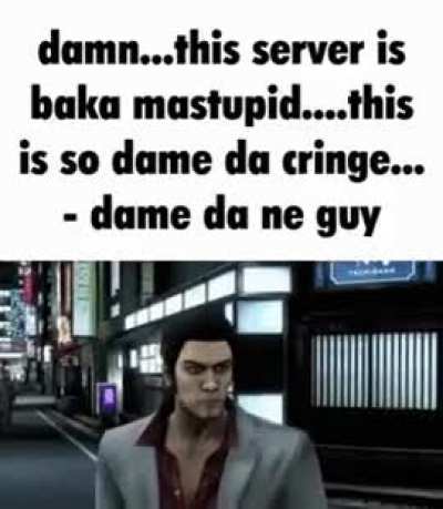 This server is baka mastupid….