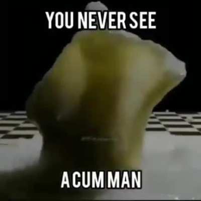 Beware the cum man