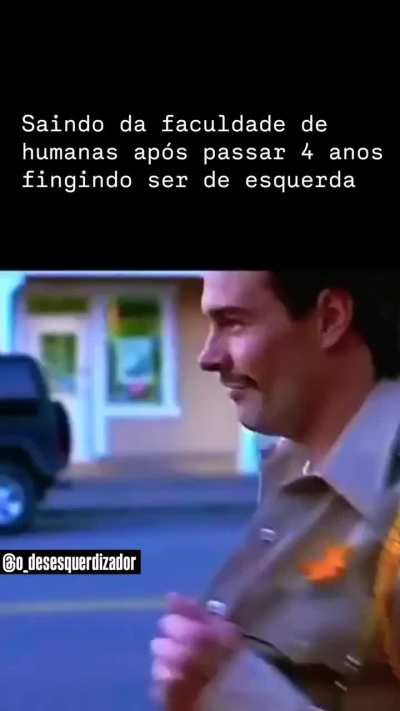 Saindo da faculdade de humanas ap&oacute;s passar 4 anos fingindo ser de esquerda 😎