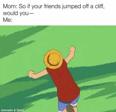 &ldquo;no Ma, I won&rsquo;t jump off a cliff&rdquo;