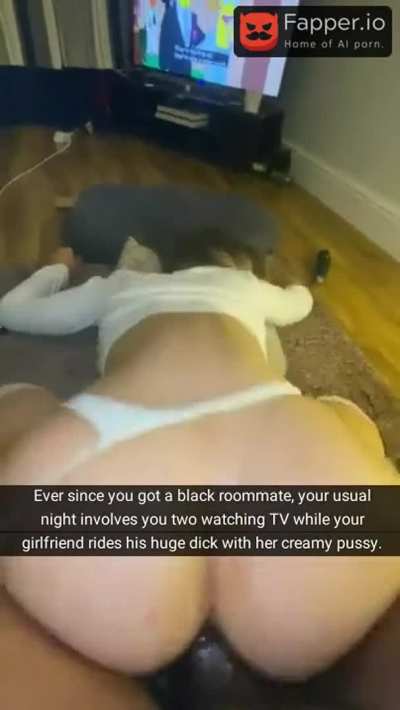 Ever since you got a black roommate, your usual night involves you two watching TV while your girifriend rides his huge dick with her creamy pussy