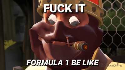 Formula 1 be like