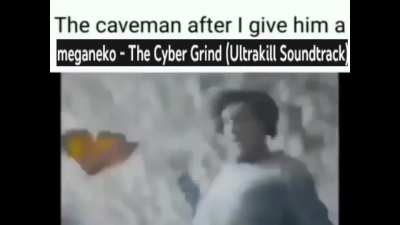 that caveman would probably die