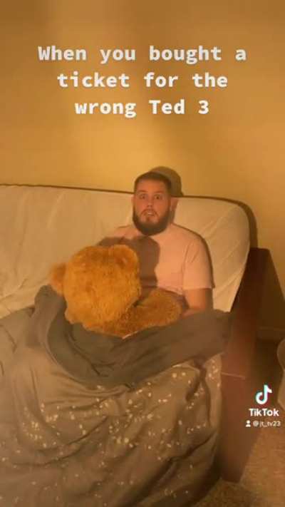That wasn&rsquo;t the Ted movie he wanted to see 🤣🤣