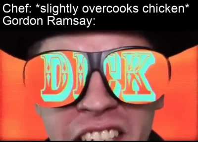 I&rsquo;m sorry Chef Ramsay