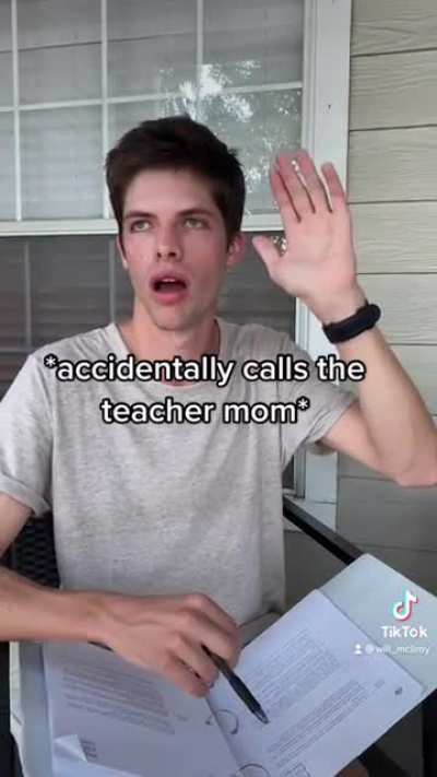 When you accidentally call your teacher &ldquo;mom&rdquo;