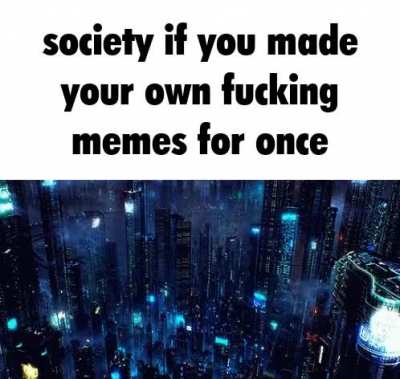 the joke is someone else made this
