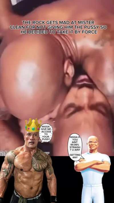 THE ROCK TEACHES A LESSON TO MISTER CLEAN FOR NOT GIVING HIM THE PUSSY<wbr>🥵❗️❗️