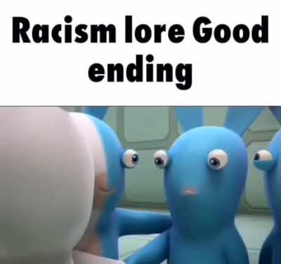 Racism lore (Good ending)