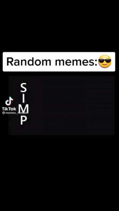 Yes, I'm a simp