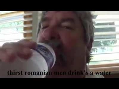 thirst romanian men drink's a water