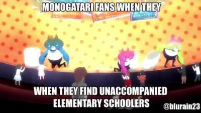 Oh you’re a Monogatari fan? Name every child you’ve molested